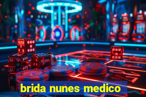 brida nunes medico